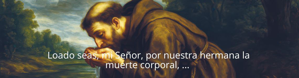 “Loado seas, Señor, por la hermana muerte corporal”